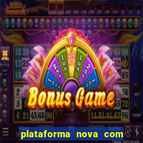 plataforma nova com bonus no cadastro